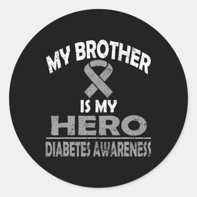 My Brother Is My Hero Diabetes Awareness T Shirt  Classic Round Sticker (Front)