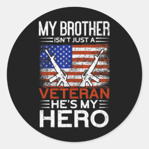 My Brother Is My Hero  Proud American Veteran Brot Classic Round Sticker