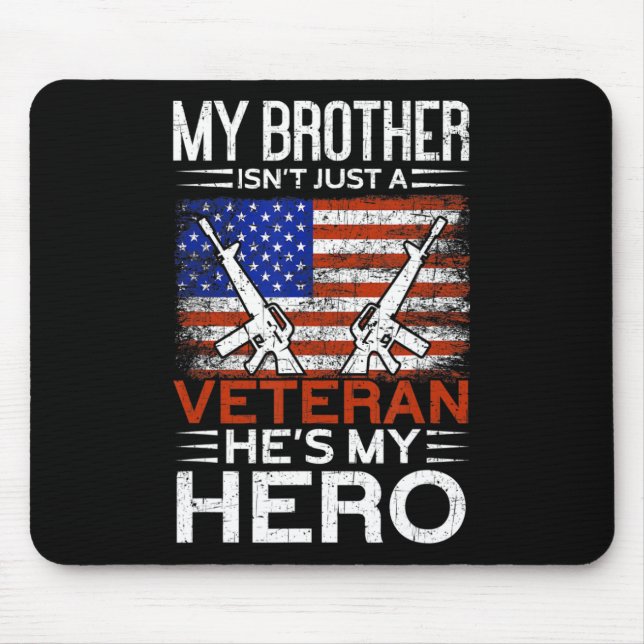 My Brother Is My Hero  Proud American Veteran Brot Mouse Mat (Front)