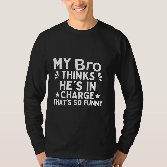 My brother is so funny T-Shirt (Front)