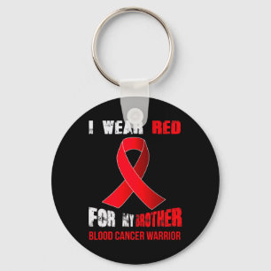 MY BROTHER- MY BLOOD CANCER WARRIOR  KEY RING