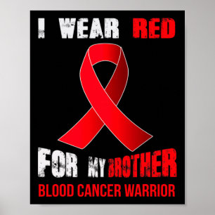 MY BROTHER- MY BLOOD CANCER WARRIOR POSTER
