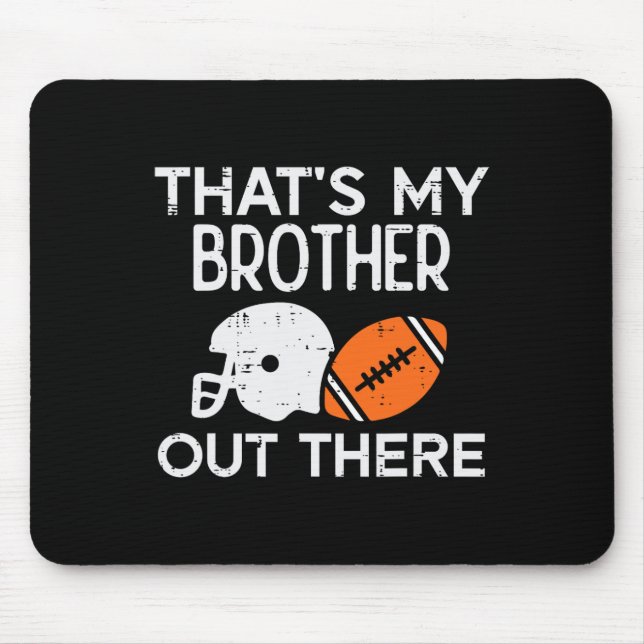 My Brother Out There American Football Family Matc Mouse Mat (Front)