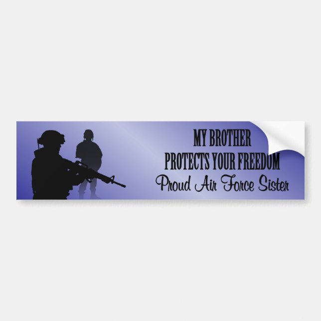 My Brother Protects Your Freedom (Air Force Sister Bumper Sticker (Front)
