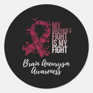 My Brother’s Fight Is My Fight Brain Aneurysm Awar Classic Round Sticker