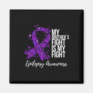 My Brother’s Fight Is My Fight Epilepsy Awareness Magnet