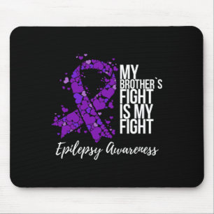 My Brother’s Fight Is My Fight Epilepsy Awareness  Mouse Mat