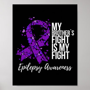 My Brother’s Fight Is My Fight Epilepsy Awareness Poster