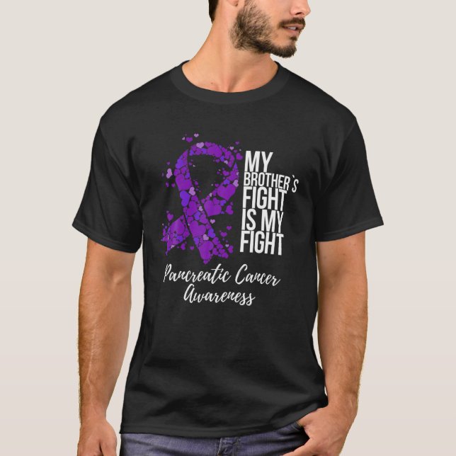My Brother’s Fight Is My Fight Pancreatic Cancer A T-Shirt (Front)