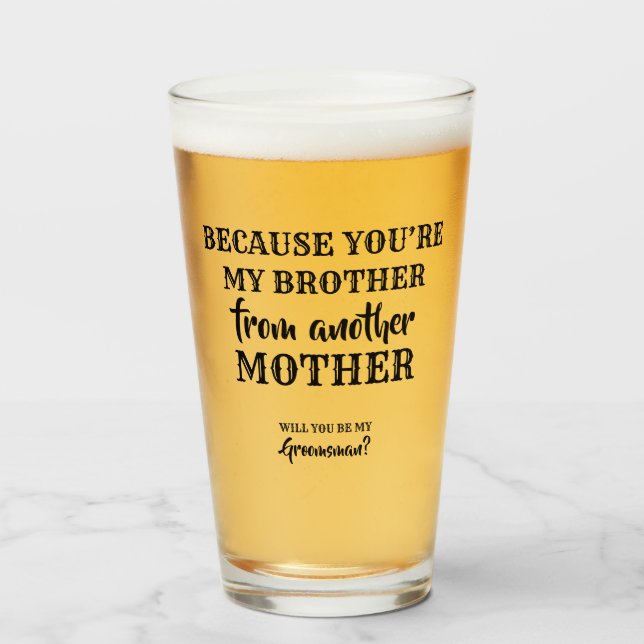 My Brother - Sweet Groomsman Proposal Glass (Front Filled)