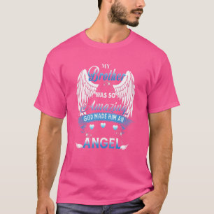 My Brother Were So Amazing God Made Him Angel Los T-Shirt