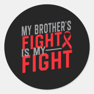 My Brother's Fight is My Fight Blood Cancer Awaren Classic Round Sticker