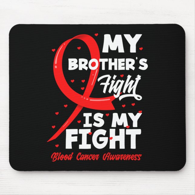 My Brother's Fight Is My Fight Blood Cancer Awaren Mouse Mat (Front)
