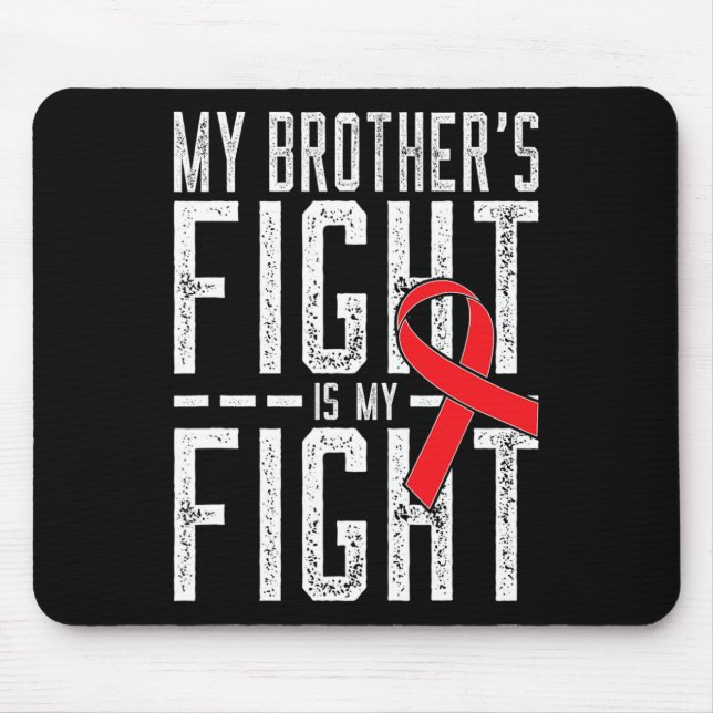 My Brother's Fight is My Fight Blood Cancer Awaren Mouse Mat (Front)