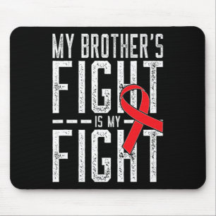 My Brother's Fight Is My Fight Blood Cancer Awaren Mouse Mat