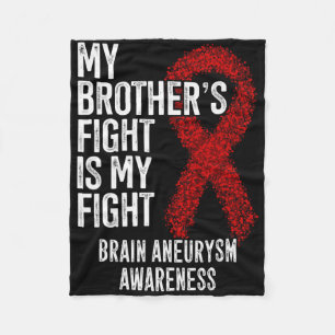 My Brother's Fight Is My Fight Brain Aneurysm Awar Fleece Blanket