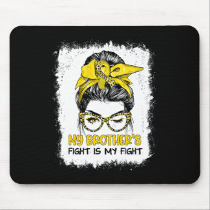 My Brother's Fight Is My Fight Childhood Cancer Aw Mouse Mat