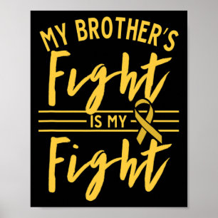 My Brother's Fight Is My Fight Childhood Cancer Aw Poster