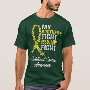 My Brother's Fight Is My Fight Childhood Cancer Aw T-Shirt
