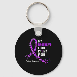My Brother's Fight Is My Fight Epilepsy Awareness Key Ring