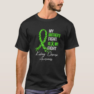 My Brothers Fight Is My Fight Kidney Disease Aware T-Shirt