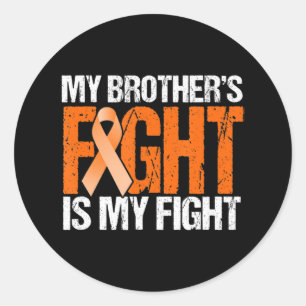 My Brothers Fight is My Fight Leukaemia Awareness  Classic Round Sticker