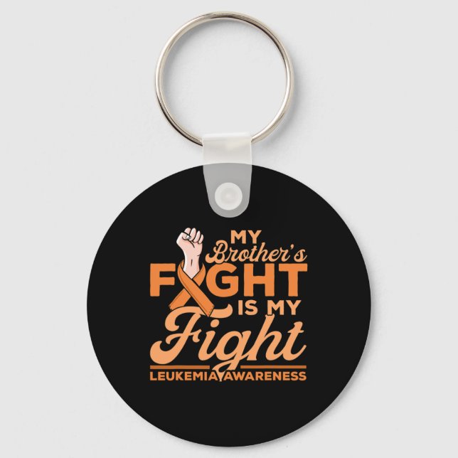 My Brother's Fight Is My Fight Leukaemia Awareness Key Ring (Front)