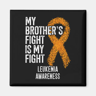 My Brother's Fight Is My Fight Leukaemia Awareness Magnet