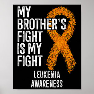 My Brother's Fight Is My Fight Leukaemia Awareness Poster