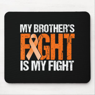 My Brothers Fight is My Fight Leukemia Awareness  Mouse Mat