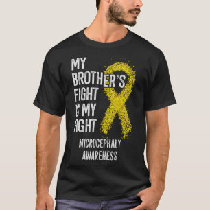 My Brother's Fight Is My Fight Microcephaly Awaren T-Shirt