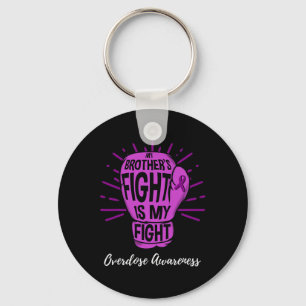 My Brothers Fight Is My Fight Overdose Awareness  Key Ring