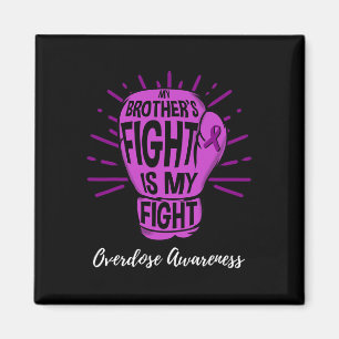 My Brothers Fight Is My Fight Overdose Awareness Magnet