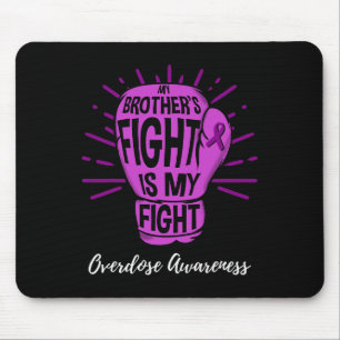 My Brothers Fight Is My Fight Overdose Awareness Mouse Mat