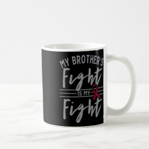 My Brother's Fight is My Fight Sickle Cell Anaemia Coffee Mug