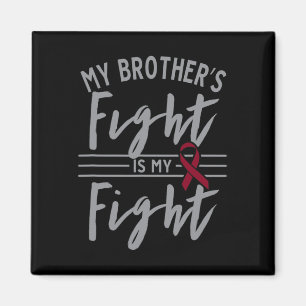 My Brother's Fight is My Fight Sickle Cell Anaemia Magnet