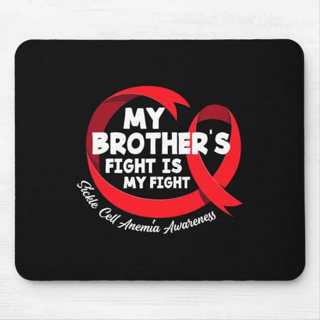 My Brother's Fight Is My Fight Sickle Cell Anaemia Mouse Mat (Front)