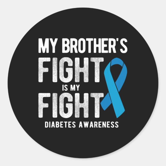 My Brother's Fight My Fight Diabetes Awareness  Classic Round Sticker (Front)
