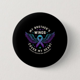 My Brother's Wings Cover My Heart Suicide Preventi 6 Cm Round Badge