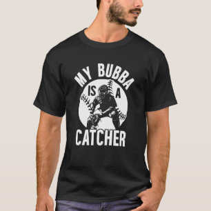 My Bubba is A Baseball Catcher Brother Baseball Ca T-Shirt