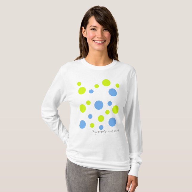 My Bubbly Mood Shirt (Front Full)