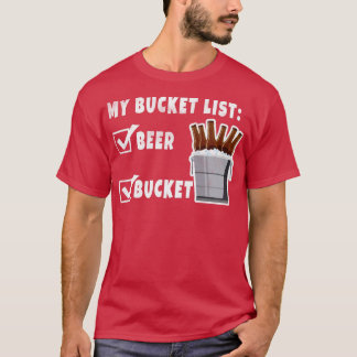 My Bucket List Beer Beers Drinking Alcohol Funny G T-Shirt