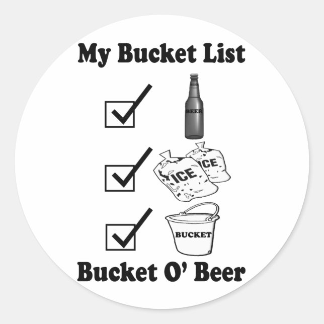 My Bucket List - Bucket O' Beer Classic Round Sticker (Front)