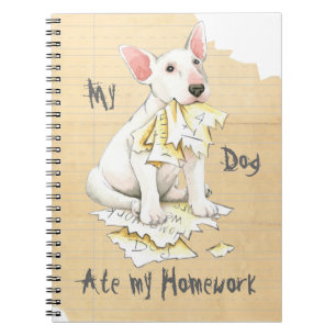 My Bull Terrier Ate My Homework Notebook