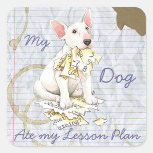 My Bull Terrier Ate My Lesson Plan Square Sticker