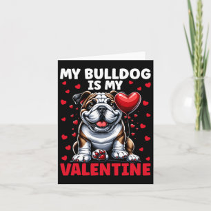 My Bulldog Is My Valentine English Bulldog Valenti Card