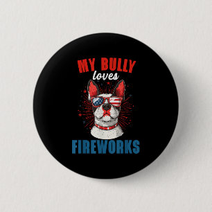 My Bully Loves Fireworks 4th Of July Patriotic Dog 6 Cm Round Badge