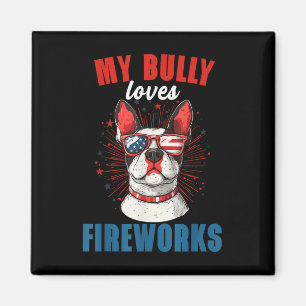 My Bully Loves Fireworks 4th Of July Patriotic Dog Magnet