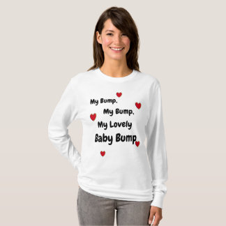My Bump My Bump, My Lovely BABY Bump! T-Shirt
