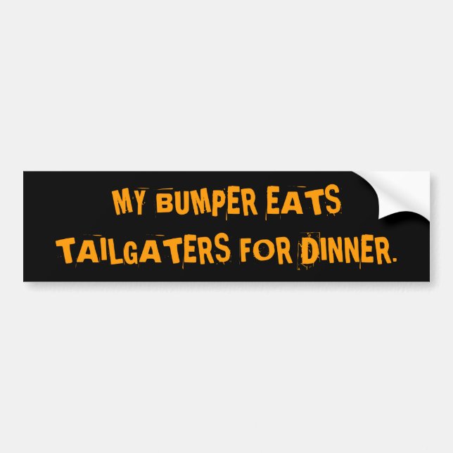 MY BUMPER EATS TAILGATERS FOR DINNER. STICKER (Front)